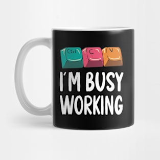 Funny Copy Paste Ctrl-C Ctrl-V Busy Working Mug